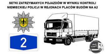 Niemcy – Policja – setki zatrzymanych pojazdów w wyniku kontroli w rejonach placów budów na A2