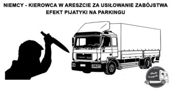 Niemcy – kierowca ciężarówki w areszcie za usiłowanie zabójstwa – efekt sobotniej pijatyki na parkingu.