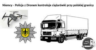 Niemcy – Policja z Dronem kontroluje ciężarówki przy polskiej granicy. Tylko 14 pojazdów bez naruszeń.
